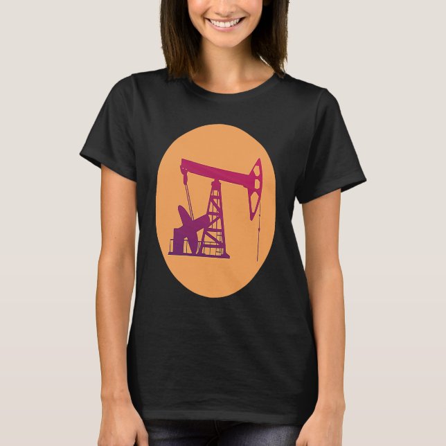 Drilling Engineer Pumpjack Oil Well for Oil Rig Wo T-Shirt (Front)