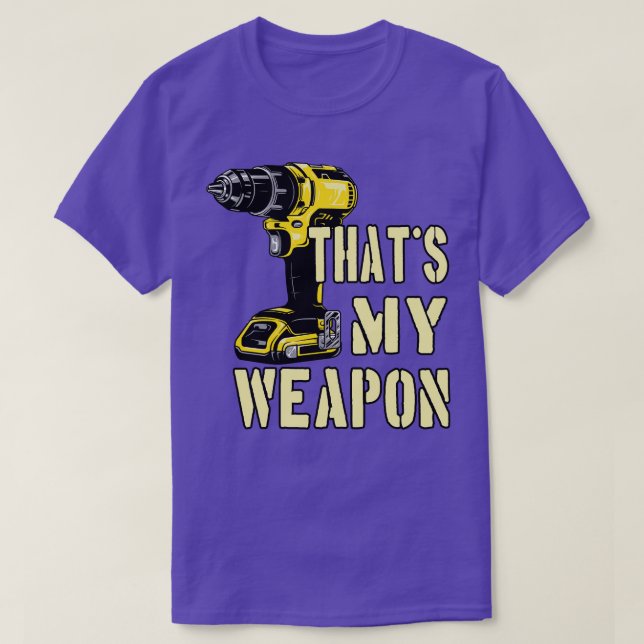 Drilling Machine Craftsman Weapon T-Shirt (Design Front)