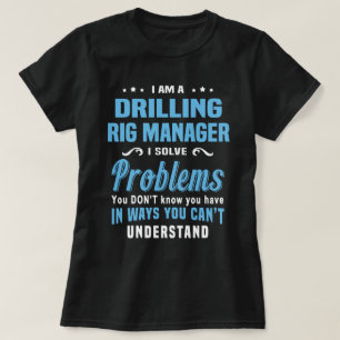 Drilling Rig Manager T-Shirt