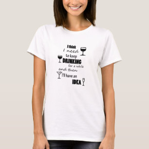 Drink 4 ideas T-Shirt