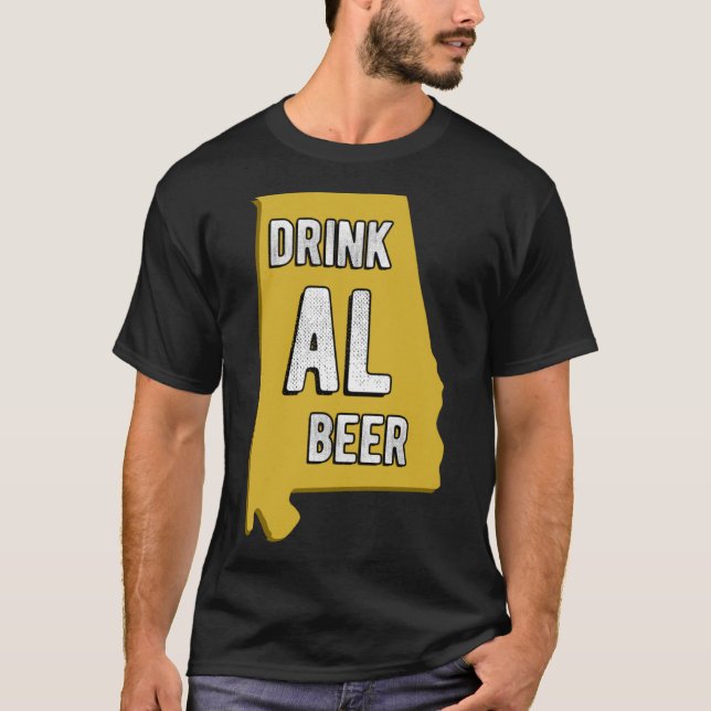 Drink AL Beer State Of Alabama Beer Birmingham Hun T-Shirt (Front)