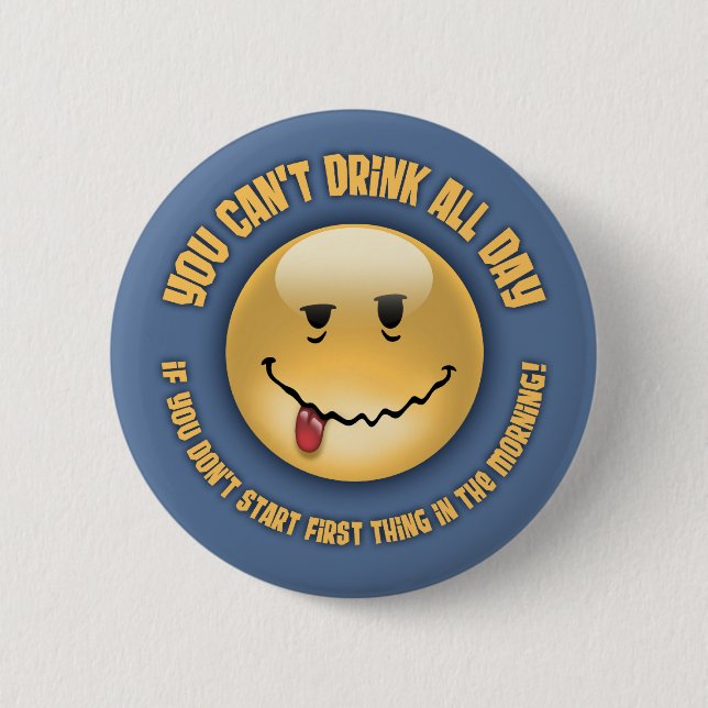 Drink All Day 2 Inch Round Button (Front)