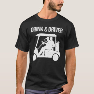 Drink And Driving Golf Ball Green Handicap Driver  T-Shirt