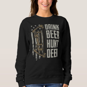 Drink Beer Hunt Deer Funny Archery Bow Hunting (O Sweatshirt