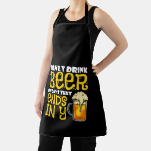 Drink Beer On Days That End in Y Drinking Joke Apron
