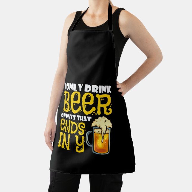 Drink Beer On Days That End in Y Drinking Joke Apron (Insitu)