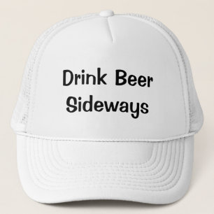 Drink Beer Sideways Trucker Hat