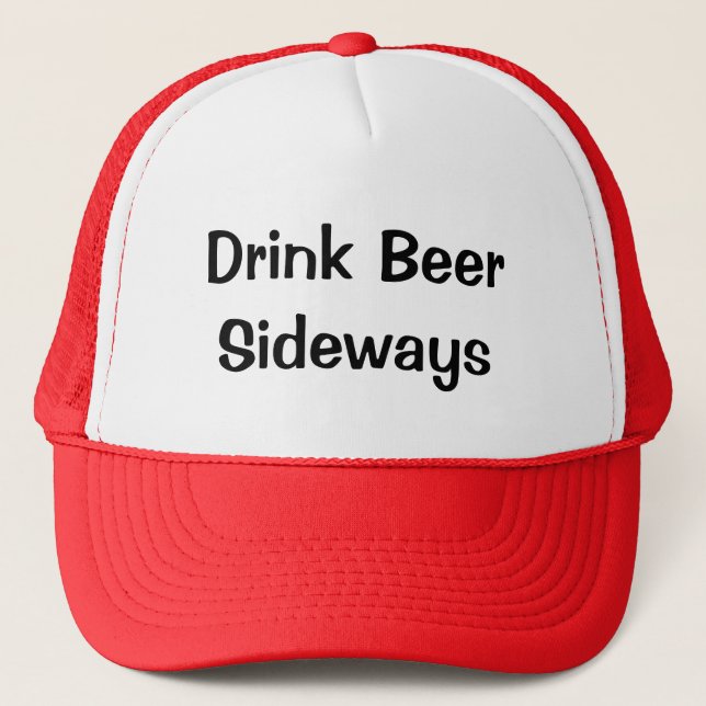 Drink Beer Sideways Trucker Hat (Front)