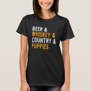 Drink Beer Whiskey And Country Dog Dad Mom Drinker T-Shirt