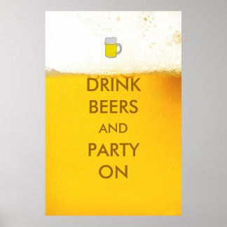 Drink Beers and Party On Beer Poster