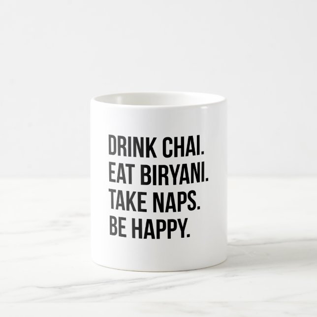 Drink Chai Eat Biryani Take Naps Funny Coffee Mug (Center)