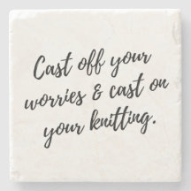 Drink Coaster for Knitters "Cast Off Your Worries"