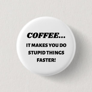 Drink Coffee 1 Inch Round Button
