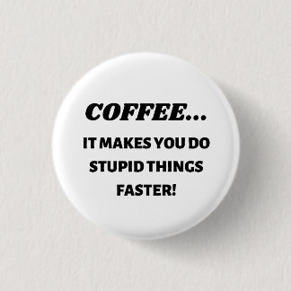 Drink Coffee 1 Inch Round Button