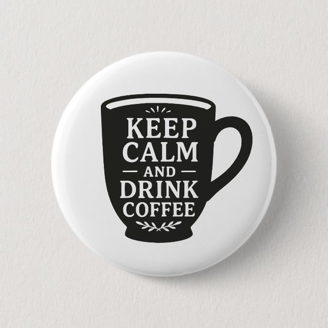 Drink Coffee 2 Inch Round Button (Front)