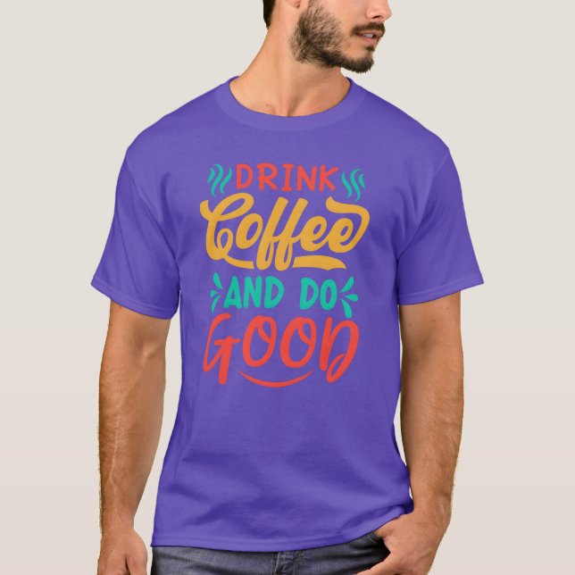 drink coffee and do boy T-Shirt (Front)