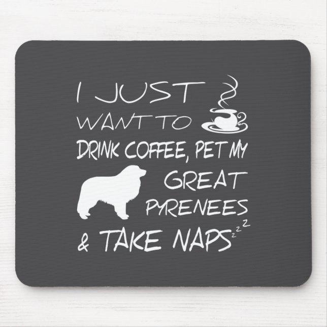 Drink Coffee And Pet Great Pyrenees Funny Gift Shi Mouse Pad (Front)