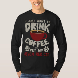 Drink Coffee And Pet My Devon Rex Cat Sayings Cat T-Shirt
