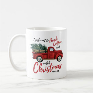 Drink Coffee and Watch Christmas Movies Coffee Mug