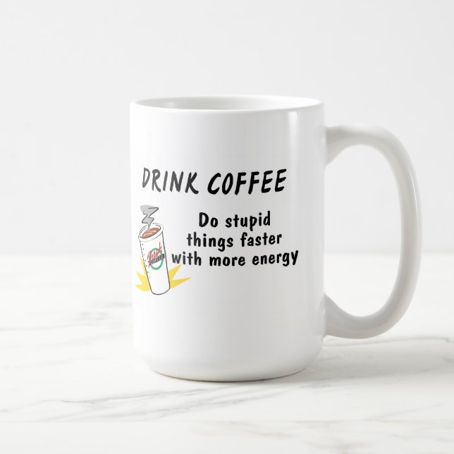 Drink Coffee Do Stupid Things Faster Mug (Right)