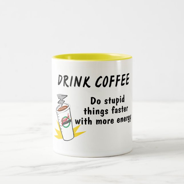 Drink Coffee Do Stupid Things Faster With... Two-Tone Coffee Mug (Center)