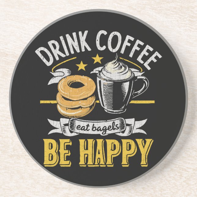 Drink Coffee Eat Bagels Be Happy Coaster (Front)