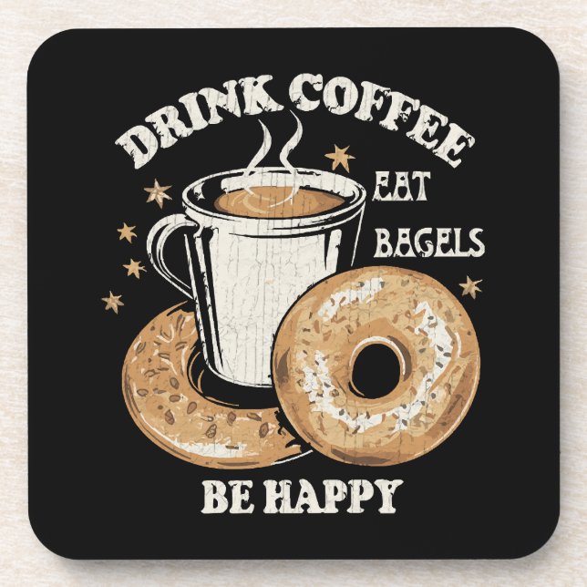 Drink Coffee Eat Bagels Be Happy Coaster (Front)
