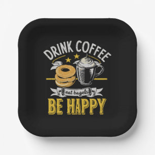 Drink Coffee Eat Bagels Be Happy Paper Plate