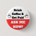 Drink Coffee & Get Paid Button