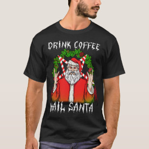 Drink Coffee Hail Satan 3 T-Shirt