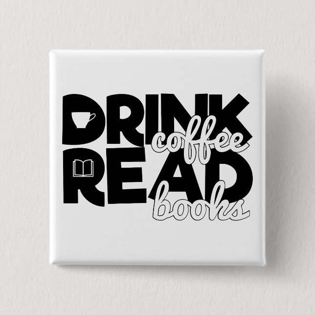 Drink Coffee Read Books Saying Bookworm Reading 2 Inch Square Button (Front)