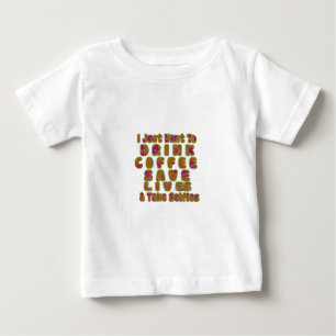 Drink Coffee Save Lives & Take Selfies Art Print Baby T-Shirt