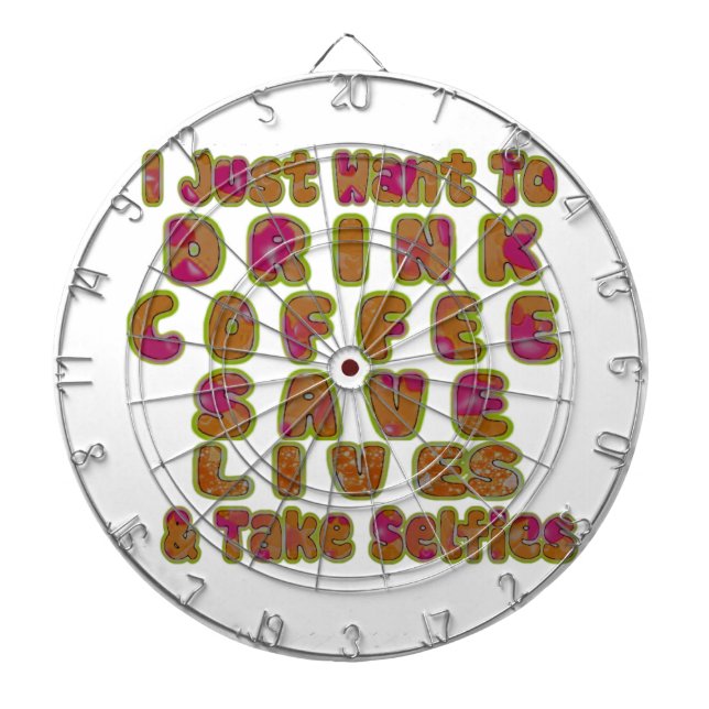 Drink Coffee Save Lives & Take Selfies Art Print Dartboard (Front)
