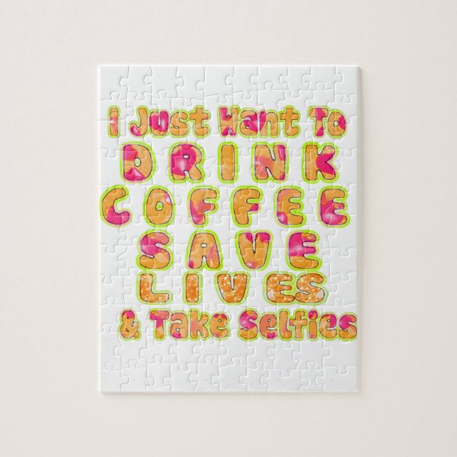 Drink Coffee Save Lives & Take Selfies Art Print Jigsaw Puzzle (Vertical)