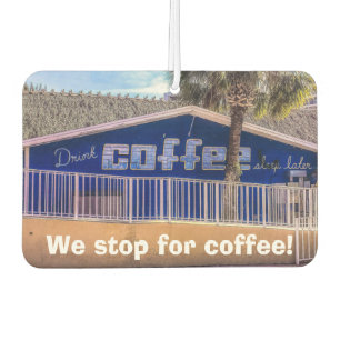 Drink COFFEE sleep later Air Freshener