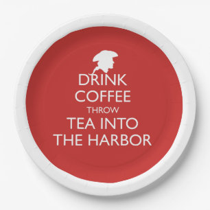 DRINK COFFEE THROW TEA INTO THE HARBOR PAPER PLATE