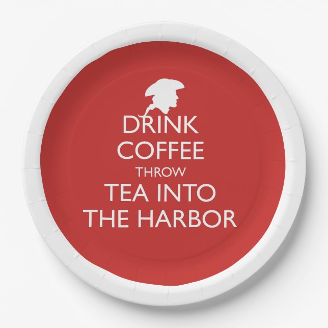 DRINK COFFEE THROW TEA INTO THE HARBOR PAPER PLATE (Front)