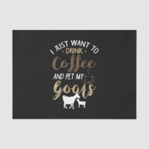Drink coffee with goats tissue paper