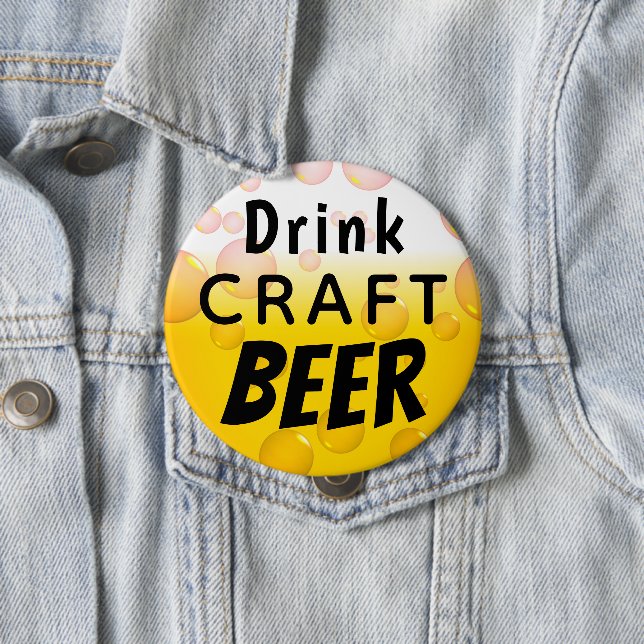 Drink Craft Beer 4 Inch Round Button (In Situ)