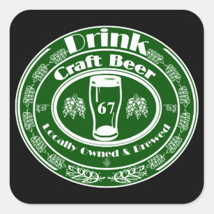Drink Craft Beer Locally Owned -Green Square Sticker