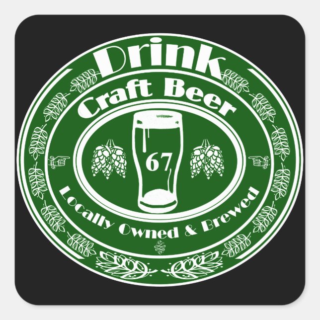 Drink Craft Beer Locally Owned -Green Square Sticker (Front)