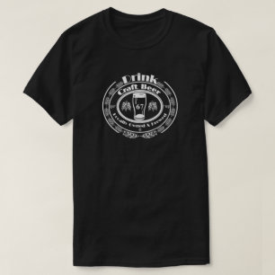Drink Craft Beer Locally Owned T-Shirt