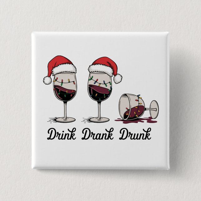 Drink Drank Drunk Christmas Wine 2 Inch Square Button (Front)