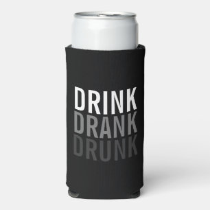 Drink Drank drunk   Funny Can Cooler