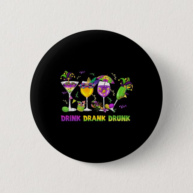 Drink Drank Drunk Funny Drinking Mardi Gras Gl Of  2 Inch Round Button (Front)
