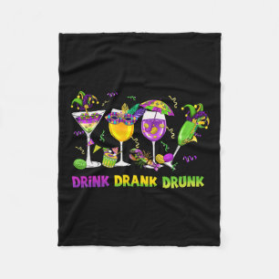 Drink Drank Drunk Funny Drinking Mardi Gras Gl Of  Fleece Blanket
