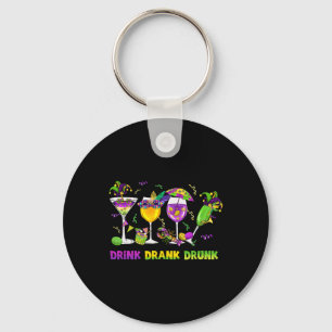 Drink Drank Drunk Funny Drinking Mardi Gras Gl Of Keychain