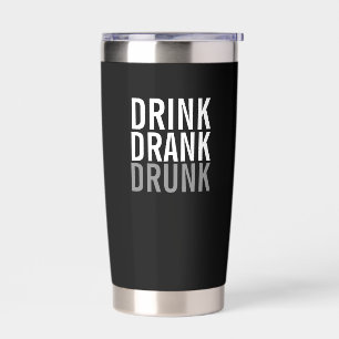 Drink Drank drunk   Funny Insulated Tumbler