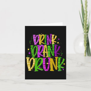 Drink Drank Drunk Funny Mardi Gras Festival  Card