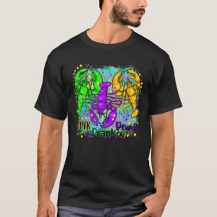 Drink Drank Drunk Mardi Gras Party Crawfish Bourbo T-Shirt